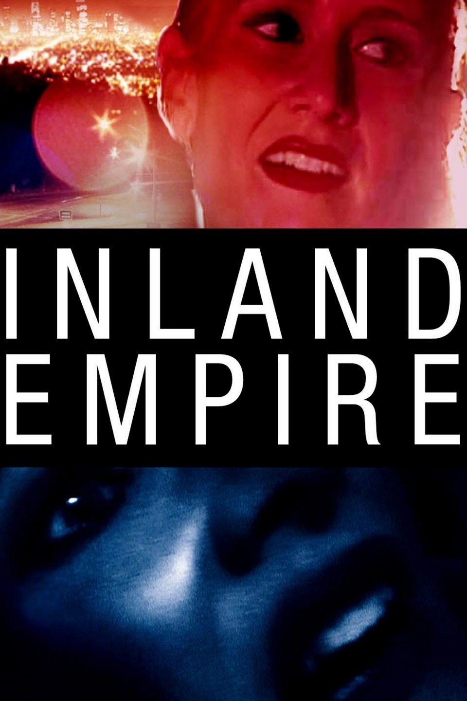 A commercial poster for the film Inland Empire. The title is in white text at the centre, and the background is split in half between two photos horizontally. The lower photos is a woman screaming with a deep blue filter. The top photo is a woman looking over her shoulder with Los Angeles behind her with a deep red hue.
